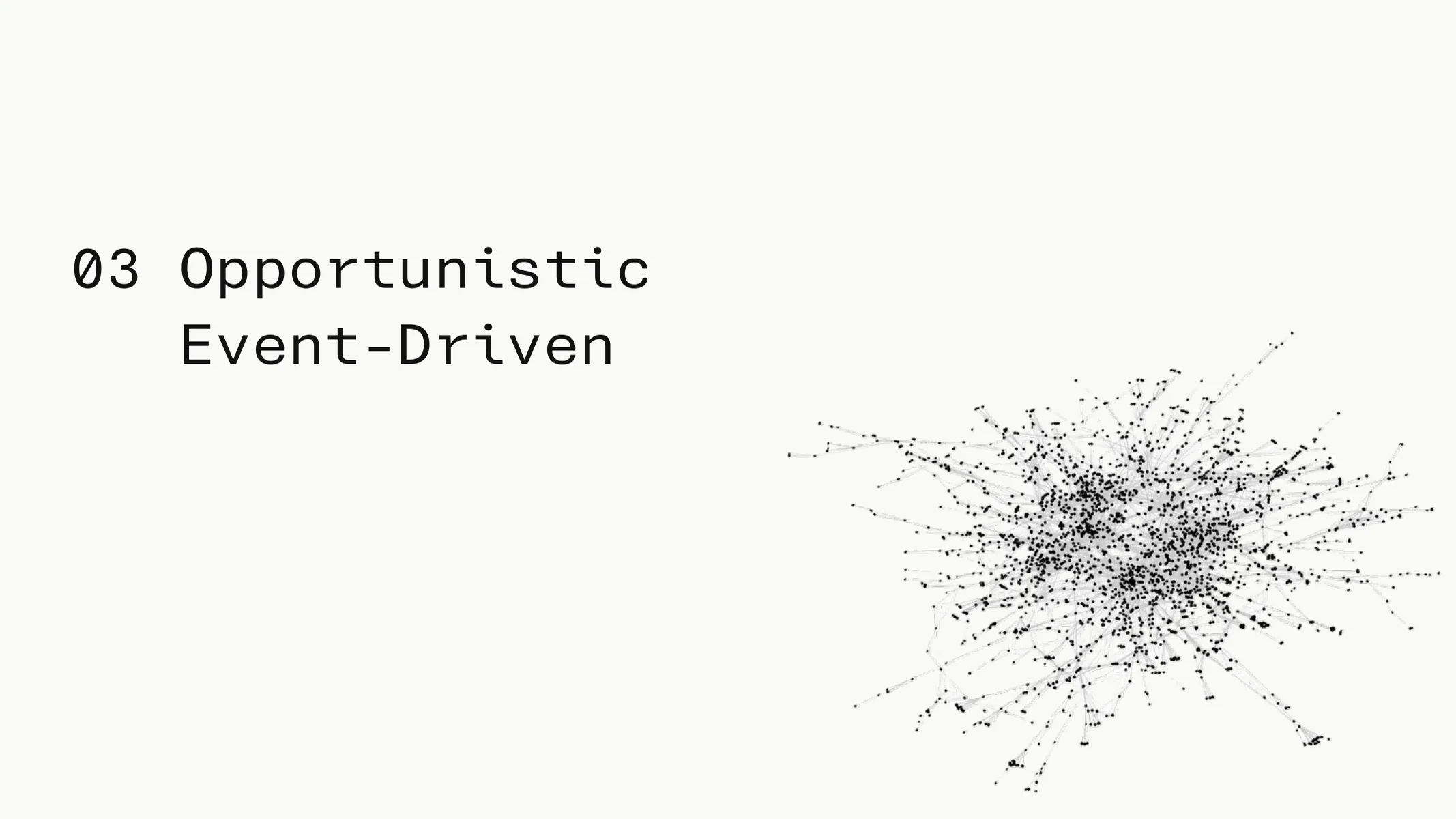 03 Opportunistic / Event-Driven